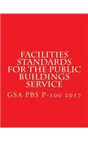 GSA PBS P-100 Facilities Standards for the Public Buildings Service