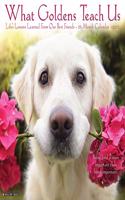 What Goldens Teach Us 2021 Wall Calendar (Dog Breed Calendar)