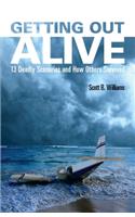 Getting Out Alive: 13 Deadly Scenarios and How Others Survived