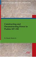 Constructing and Deconstructing Power in Psalms 107-150
