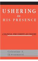 Ushering In His Presence
