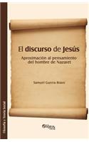 El Discurso de Jesus. Aproximacion Al Pensamiento del Hombre de Nazaret