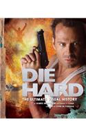 Die Hard: The Ultimate Visual History