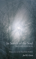 In Search of the Soul, Second Edition: Perspectives on the Mind-Body Problem