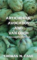 Artichokes, Avocados and Van Gogh