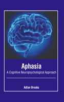 Aphasia: A Cognitive Neuropsychological Approach