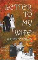 Letter to My Wife & Other Tales