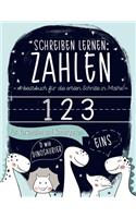 Schreiben lernen: Zahlen: Arbeitsbuch für die ersten Schritte in Mathe: für Vorschulen und Kindergärten: D wie Dinosaurier: Ein Arbeitsbuch für Kinder, die zum Schrei