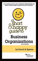 A Short & Happy Guide to Business Organizations