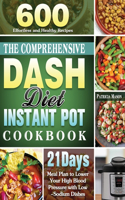 The Comprehensive DASH Diet Instant Pot Cookbook