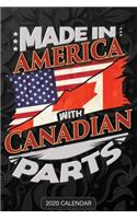 Made In America With Canadian Parts: Canadian 2020 Calender Gift For Canadian With there Heritage And Roots From Canada