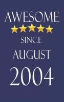 Awesome Since August 2004 Notebook Birthday Present: Lined Notebook / Journal Gift, 100 Pages, 6x9, Soft Cover, Matte Finish