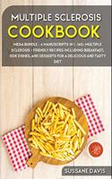 Multiple Sclerosis Cookbook: MEGA BUNDLE - 4 Manuscripts in 1 - 160+ Multiple Sclerosis - friendly recipes including breakfast, side dishes, and desserts for a delicious and tas