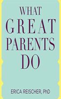 What Great Parents Do