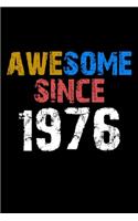 Awesome since 1976 Notebook Birthday Gift: Lined Notebook / Journal Gift, 110 Pages, 6x9, Soft Cover, Matte Finish