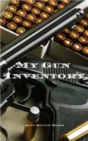 My Gun Inventory: A Gun Inventory is of vital importance to gun owners and collectors. Keep a hand record of all your firearms in one place. Includes the manufactures
