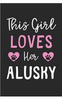 This Girl Loves Her Alusky