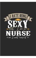 I Hate Being Sexy But I'm A Nurse So I Can't Help It