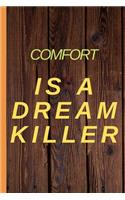 CONFORT IS A DREAM KILLER - Notebook