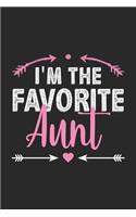 I'm The Favorite Aunt: Funny Notebook Journal Gift For Aunt for Writing Diary, Perfect Gift idea for Auntie, Cool Blank Lined Journal For Birthday