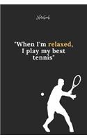 Tennis Notebook Quote 76 Notebook For Tennis Fans and Lovers