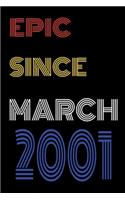 Epic Since March 2001 Notebook Birthday Gift For Women/Men/Boss/Coworkers/Colleagues/Students/Friends.