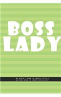 PISTACHIO GREEN LINED Notebook: BOSS LADY. We weren't born to create excuses, we were born to create excellence., creatif daily journal: Beautiful notebook Whit lined interior.