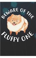 Beware Of The Fluffy One Notebook Journal: 110 Blank Lined Papers - 6x9 Personalized Customized Notebook Journal Gift For Pomeranian Puppy Dog Owners and Lovers