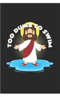 Too dumb to swim