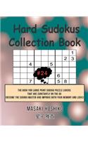 Hard Sudokus Collection Book #24: The Book For Large Print Sudoku Puzzle Lovers That Are Constantly On The Go (Become The Sudoku Master And Improve Both Your Memory And Logic)