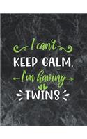 I can't keep calm, I'm having twins: Wide Ruled Notebook Gift For a Future Doctor, Perfect for any Midwife, Obstetrician, Gynecologist.