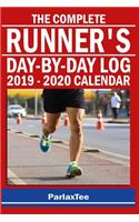 The Complete Runner's Day-By-Day Log 2019 - 2020 Calendar: Daily And Weekly Running Log Book Planner - Daily Running Workout Plan and Record Book with Awesome Cover for Runners - Running Log Book for Runners