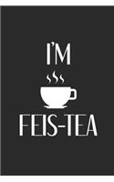 I'm Feis-tea