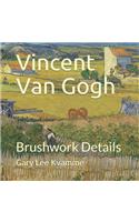 Vincent Van Gogh: Brushwork Details(1 Connoisseurship)