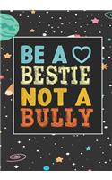 Be A bestie Not A Bully