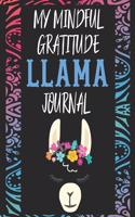My Mindful Gratitude Llama Journal: A Colorful Cute Llama Gratitude Journal 100 Pages to Cultivate An Attitude Of Gratitude with Your Favorite Animal