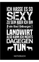 Ich hasse es so sexy zu sein aber ich bin ein Bad Driburger Landwirt also kann ich nichts dagegen tun: A5 Notizbuch - Liniert 120 Seiten - Geschenk/Geschenkidee zum Geburtstag - Weihnachten - Ostern - Vatertag - Muttertag - Namenstag