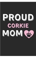 Proud Corkie Mom: Lined Journal, 120 Pages, 6 x 9, Corkie Dog Mom Gift Idea, Black Matte Finish (Proud Corkie Mom Journal)