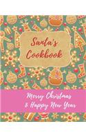 Santa's Cookbook - Merry Christmas & Happy New Year: Blank Recipe Journal To Write In, The Perfect Book To Write Recipes In
