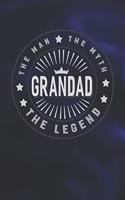The Man The Myth Grandad The Legend: Family life Grandpa Dad Men love marriage friendship parenting wedding divorce Memory dating Journal Blank Lined Note Book Gift