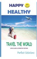 Happy Healthy Travel The World