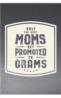 Only The Best Moms Get Promoted To Grams