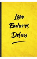 Love Endures Delay