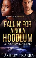 Fallin' For A NOLA Hoodlum: A Houston Love Tale