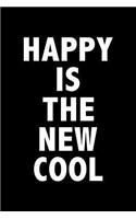 Happy Is the New Cool: A 6x9 Inch Matte Softcover Journal Notebook with 120 Blank Lined Pages and an Uplifting Cover Slogan