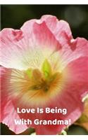 Love Is Being with Grandma!: Journal Containing Inspirational Quotes