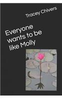 Everyone Wants to Be Like Molly