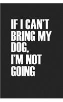 If I Can't Bring My Dog I'm Not Going