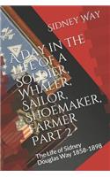 Day in the Life of a Soldier, Whaler, Sailor, Shoemaker, Farmer