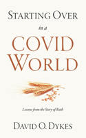 Starting over in a COVID World